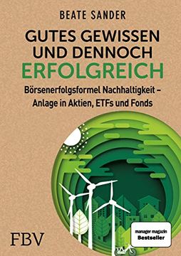 portada Gutes Gewissen und Dennoch Erfolgreich: Börsenerfolgsformel Nachhaltigkeit - Anlage in Aktien, Etfs und Fonds (in German)