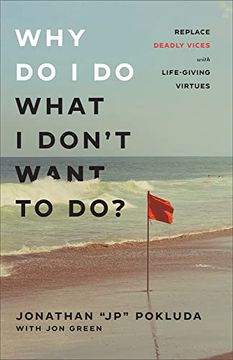 portada Why do i do What i Don't Want to Do? Replace Deadly Vices With Life-Giving Virtues (en Inglés)