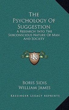 portada the psychology of suggestion: a research into the subconscious nature of man and society (in English)