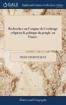 portada Recherches sur l'origine de l'esclavage religieux & politique du peuple, en France. (in French)