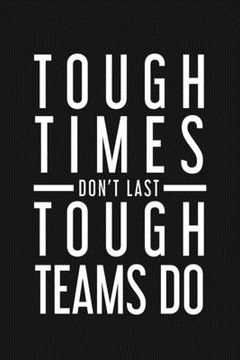 portada Tough Times Don't Last Tough Team Do: Employee Motivational Gifts (en Inglés)