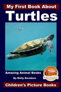 portada My First Book About Turtles - Amazing Animal Books - Children's Picture Books (en Inglés)