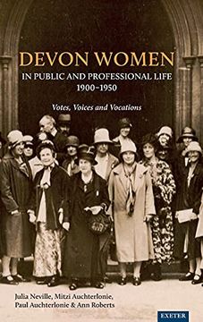 portada Devon Women in Public and Professional Life, 1900-1950: Votes, Voices and Vocations (en Inglés)