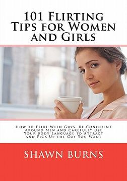 portada 101 flirting tips for women and girls (en Inglés)