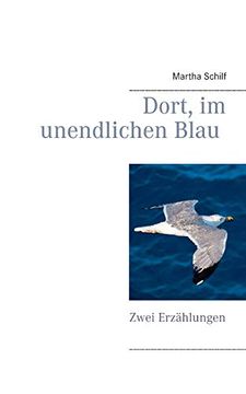 portada Dort, im Unendlichen Blau: Zwei Erzählungen (en Alemán)