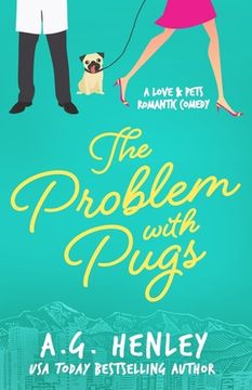 portada The Problem with Pugs: A Love & Pets Romantic Comedy Series Novel (en Inglés)