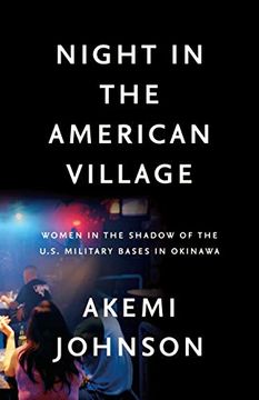 portada Night in the American Village: Women in the Shadow of the U. Sh Military Bases in Okinawa (en Inglés)