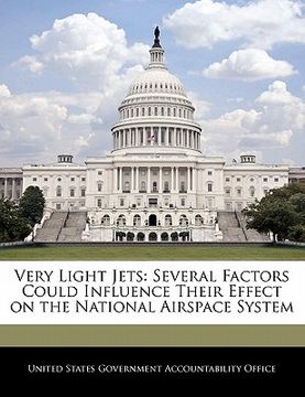 portada very light jets: several factors could influence their effect on the national airspace system