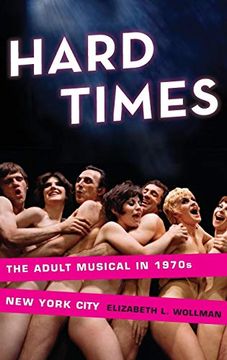 portada Hard Times: The Adult Musical in 1970S new York City (en Inglés)