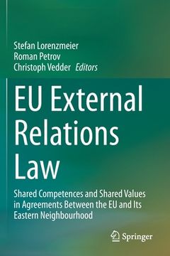 portada EU External Relations Law: Shared Competences and Shared Values in Agreements Between the EU and Its Eastern Neighbourhood