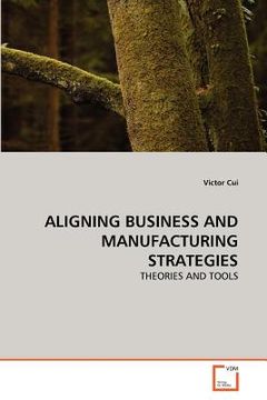 portada aligning business and manufacturing strategies (en Inglés)