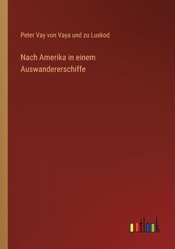 portada Nach Amerika in einem Auswandererschiffe (in German)