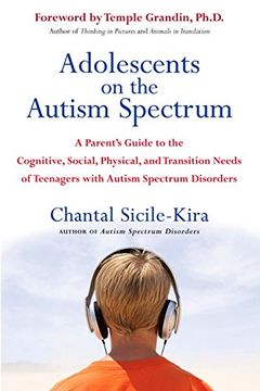 portada Adolescents on the Autism Spectrum: A Parent's Guide to the Cognitive, Social, Physical, and Transition Needs Ofteen Agers With Autism Spectrum Disord 