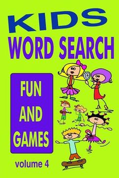 portada Kids Word Search Volume 4: Fun and Games (en Inglés)
