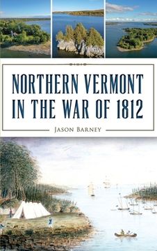 portada Northern Vermont in the War of 1812 (en Inglés)