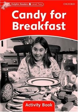 portada Dolphin Readers: Level 2: 425-Word Vocabulary Candy for Breakfast Activity Book (en Inglés)