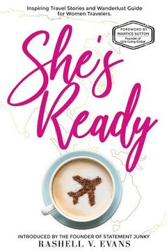 portada She's Ready: Inspiring Travel Stories and Wanderlust Guide for Women Travelers (en Inglés)