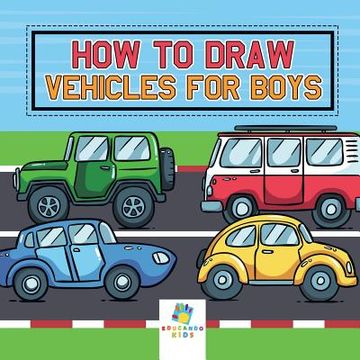 portada How to Draw Vehicles for Boys (en Inglés)