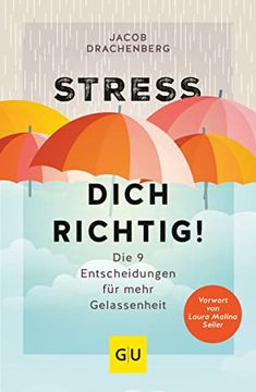 portada Stress Dich Richtig! Die 9 Entscheidungen für Mehr Gelassenheit (gu Mind & Soul Einzeltitel) (in German)