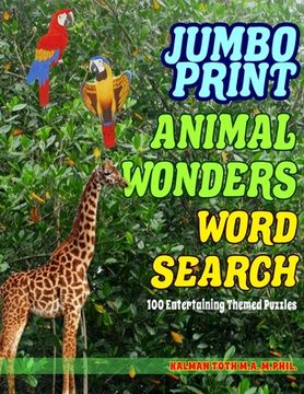 Jumbo Print Animal Wonders Word Search: 100 Entertaining Themed Puzzles (en Inglés)