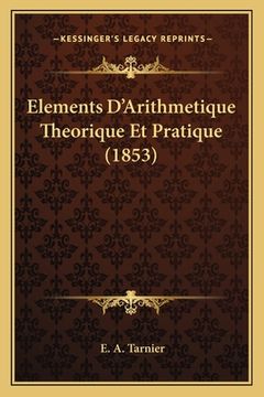 portada Elements D'Arithmetique Theorique Et Pratique (1853) (en Francés)