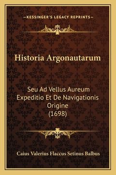 portada Historia Argonautarum: Seu Ad Vellus Aureum Expeditio Et De Navigationis Origine (1698) (en Latin)