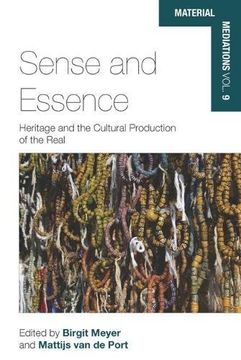 portada Sense and Essence: Heritage and the Cultural Production of the Real (Material Mediations: People and Things in a World of Movement) (in English)