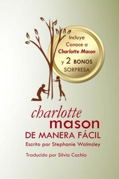 portada Charlotte Mason de Manera Fácil: El Curso de Stephanie Walmsley Ahora en Libro (in Spanish)