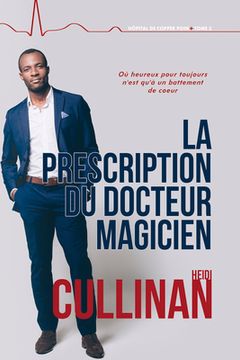 portada La Prescription Du Docteur Magicien: Volume 3 (First Edition, New Edition, First Edition, New) (en Francés)