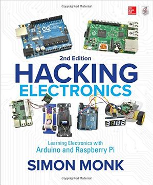 portada Hacking Electronics: Learning Electronics With Arduino and Raspberry pi, Second Edition (en Inglés)