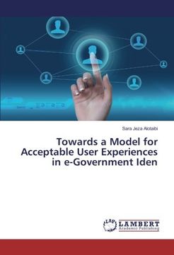 portada Towards a Model for Acceptable User Experiences in e-Government Iden