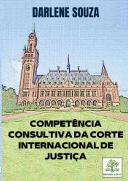 portada Competência Consultiva da Corte Internacional de Justiça (en Portugués)
