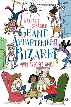 portada Grand Appartement Bizarre - Tome 2: Vivre Avec ses Amis! (2) (en Francés)