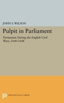 portada Pulpit in Parliament: Puritanism During the English Civil Wars, 1640-1648 (Princeton Legacy Library) (en Inglés)