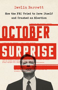 portada October Surprise: How the FBI Tried to Save Itself and Crashed an Election (en Inglés)