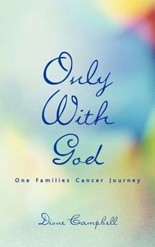portada only with god: one families cancer journey (en Inglés)