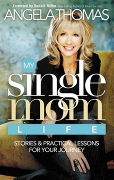 portada My Single mom Life: Stories and Practical Lessons for Your Journey 