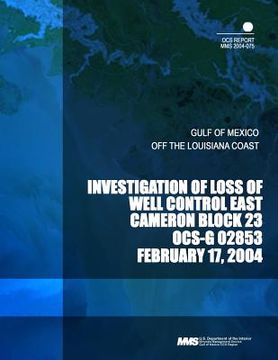 portada Investigation of Loss of Well Control East Cameron Block 23 OCS-G 02853 (in English)