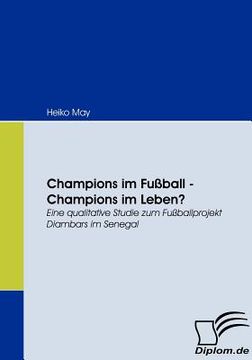portada champions im fusball - champions im leben?,eine qualitative studie zum fusballprojekt diambars im senegal (en Alemán)