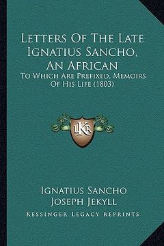 portada letters of the late ignatius sancho, an african: to which are prefixed, memoirs of his life (1803)