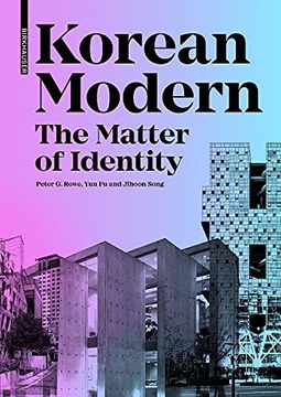 portada Korean Modern: The Matter of Identity: An Exploration Into Modern Architecture in an East Asian Country (in English)