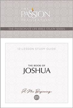 portada Tpt the Book of Joshua: 12-Lesson Study Guide (The Passionate Life Bible Study Series) (in English)