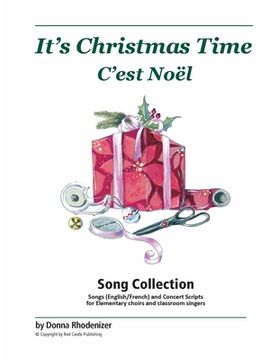 portada It's Christmas Time / C'est Noël: Christmas & Winter Songs for Elementary Choirs, Classroom Singers, and Solo Vocal Performers (English and French) (en Inglés)
