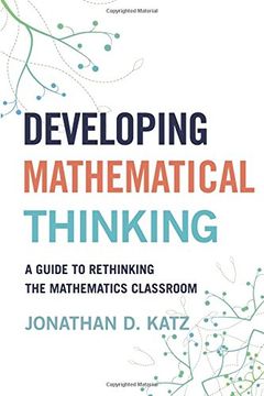 portada Developing Mathematical Thinking: A Guide to Rethinking the Mathematics Classroom