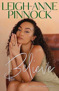 portada Believe: An Empowering and Honest Memoir From Leigh-Anne Pinnock, Member of one of the World's Biggest Girl Bands, Little Mix.