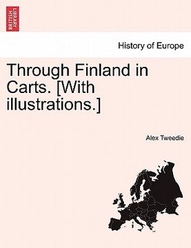 portada through finland in carts. [with illustrations.] (en Inglés)