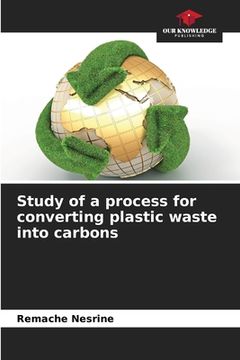 portada Study of a process for converting plastic waste into carbons (en Inglés)