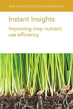 Libro Instant Insights Improving Crop Nutrient Use Efficiency 12 Burleigh Dodds Science Libro Instant Insights Improving Crop Nutrient Use Efficiency 12 Burleigh Dodds Science