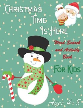 portada Christmas Time is Here: Word Search and Activity Book for Kids: Ages 4-8- Includes Holiday Themed Mazes and Children's Coloring Pages for Hour (en Inglés)