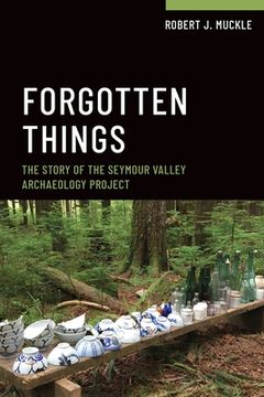 portada Forgotten Things: The Story of the Seymour Valley Archaeology Project (en Inglés)